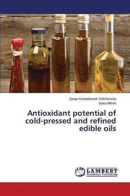 Antioxidant potential of cold-pressed and refined edible oils 1