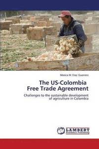bokomslag The US-Colombia Free Trade Agreement