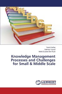 bokomslag Knowledge Management Processes and Challenges for Small & Middle Scale