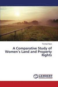 bokomslag A Comparative Study of Women's Land and Property Rights