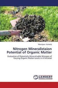 bokomslag Nitrogen Mineralistaion Potential of Organic Matter