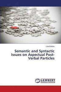 bokomslag Semantic and Syntactic Issues on Aspectual Post-Verbal Particles