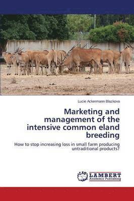 Marketing and management of the intensive common eland breeding 1