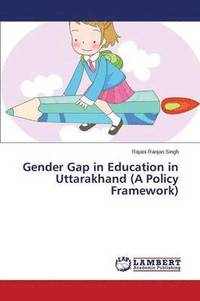 bokomslag Gender Gap in Education in Uttarakhand (A Policy Framework)