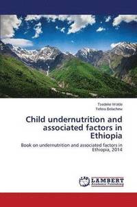 bokomslag Child undernutrition and associated factors in Ethiopia