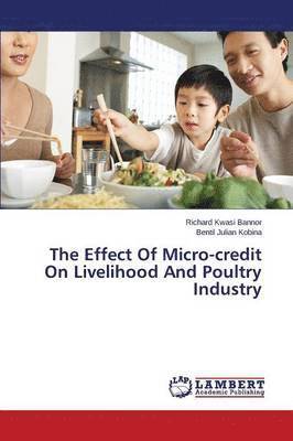 The Effect Of Micro-credit On Livelihood And Poultry Industry 1