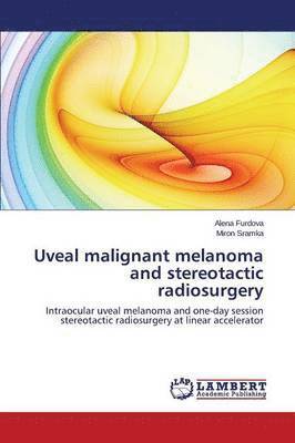 Uveal malignant melanoma and stereotactic radiosurgery 1