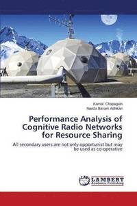 bokomslag Performance Analysis of Cognitive Radio Networks for Resource Sharing
