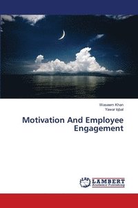 bokomslag Motivation And Employee Engagement