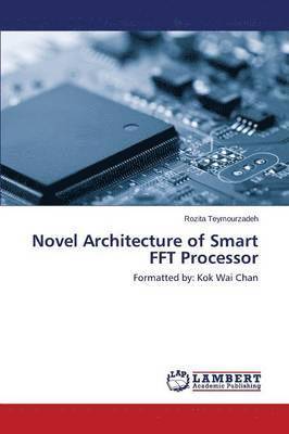 bokomslag Novel Architecture of Smart FFT Processor