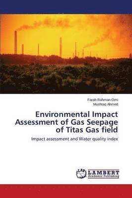 bokomslag Environmental Impact Assessment of Gas Seepage of Titas Gas field