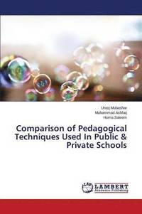 bokomslag Comparison of Pedagogical Techniques Used In Public & Private Schools