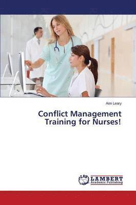 bokomslag Conflict Management Training for Nurses!