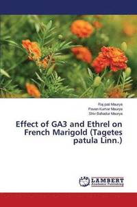 bokomslag Effect of GA3 and Ethrel on French Marigold (Tagetes patula Linn.)
