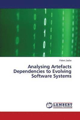 Analysing Artefacts Dependencies to Evolving Software Systems 1