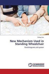 bokomslag New Mechanism Used in Standing Wheelchair