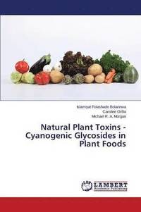 bokomslag Natural Plant Toxins - Cyanogenic Glycosides in Plant Foods