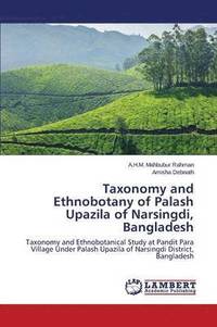 bokomslag Taxonomy and Ethnobotany of Palash Upazila of Narsingdi, Bangladesh