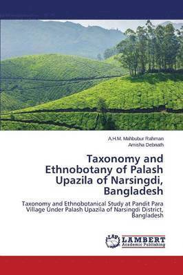 Taxonomy and Ethnobotany of Palash Upazila of Narsingdi, Bangladesh 1