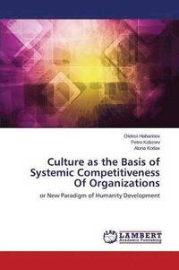 bokomslag Culture as the Basis of Systemic Competitiveness Of Organizations