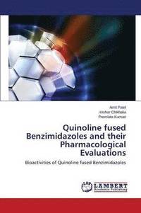 bokomslag Quinoline fused Benzimidazoles and their Pharmacological Evaluations