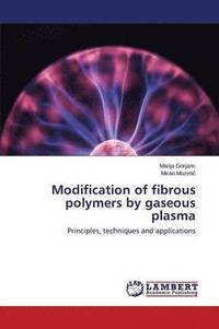 bokomslag Modification of fibrous polymers by gaseous plasma