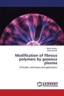 Modification of fibrous polymers by gaseous plasma 1