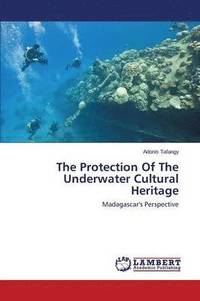 bokomslag The Protection Of The Underwater Cultural Heritage
