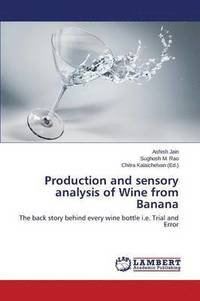 bokomslag Production and sensory analysis of Wine from Banana