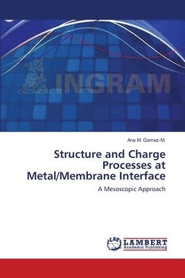 bokomslag Structure and Charge Processes at Metal/Membrane Interface