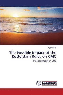 The Possible Impact of the Rotterdam Rules on CMC 1