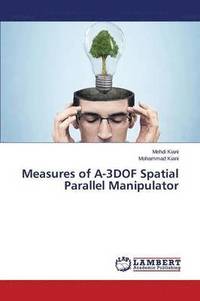 bokomslag Measures of A-3DOF Spatial Parallel Manipulator