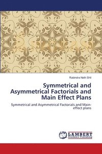 bokomslag Symmetrical and Asymmetrical Factorials and Main Effect Plans