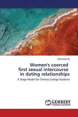 Women's coerced first sexual intercourse in dating relationships 1