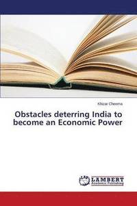 bokomslag Obstacles deterring India to become an Economic Power