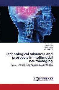 bokomslag Technological advances and prospects in multimodal neuroimaging