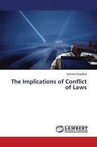 bokomslag The Implications of Conflict of Laws