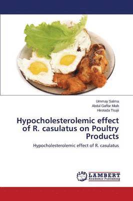 Hypocholesterolemic effect of R. casulatus on Poultry Products 1