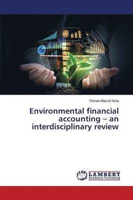 Environmental financial accounting - an interdisciplinary review 1