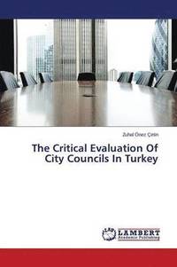 bokomslag The Critical Evaluation Of City Councils In Turkey