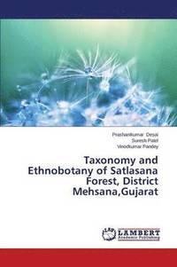bokomslag Taxonomy and Ethnobotany of Satlasana Forest, District Mehsana, Gujarat