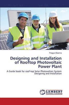 Sharma Pragya, Pragya Sharma - Designing and Installation of Rooftop Photovoltaic Power Plant, Häftad
