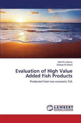 Evaluation of High Value Added Fish Products 1