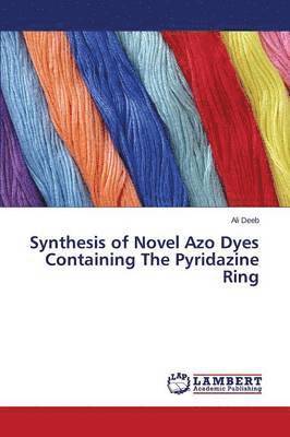 Synthesis of Novel Azo Dyes Containing The Pyridazine Ring 1