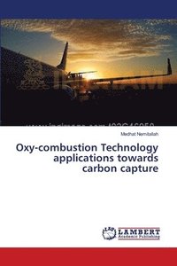 bokomslag Oxy-combustion Technology applications towards carbon capture