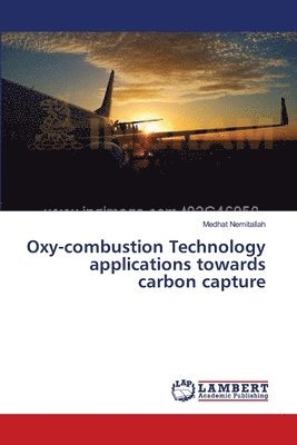 bokomslag Oxy-combustion Technology applications towards carbon capture