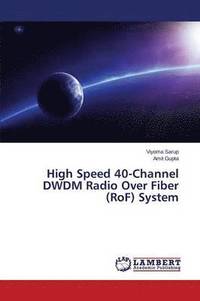 bokomslag High Speed 40-Channel DWDM Radio Over Fiber (RoF) System