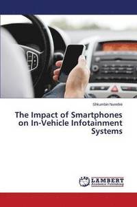 bokomslag The Impact of Smartphones on In-Vehicle Infotainment Systems