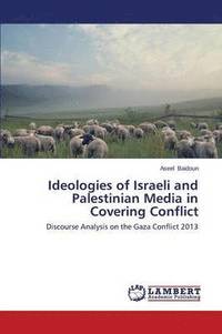 bokomslag Ideologies of Israeli and Palestinian Media in Covering Conflict