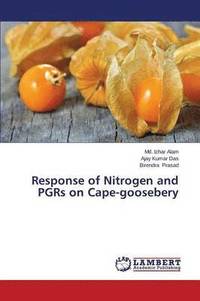 bokomslag Response of Nitrogen and PGRs on Cape-goosebery